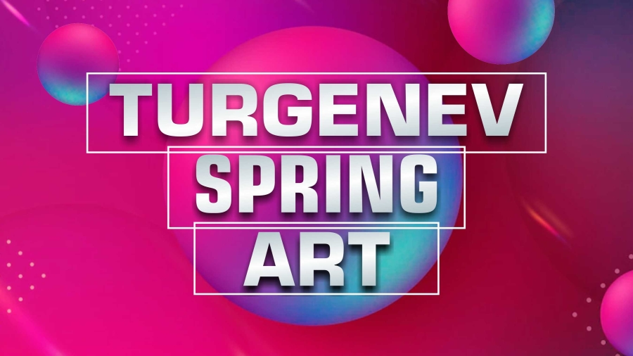 «TURGENEV SPRING ART»! В Москве!